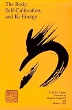 The Body, Self-Cultivation, and Ki-Energy (Suny Series, the Body in Culture, History, and Religion)