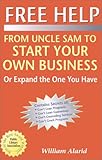 Free Help From Uncle Sam To Start Your Own Business (or  Expand The One You Have)