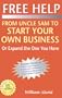 Free Help: From Uncle Sam to Start Your Own Business (or Expand the One You Have)