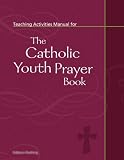 Teaching Activities Manual for the Catholic Youth Prayer Book