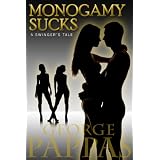 Monogamy Sucks ~ George Pappas
