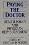 Paying the Doctor: Health Policy and Physician Reimbursement