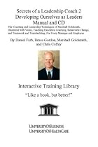 Secrets of a Leadership Coach 2 Developing Ourselves as Leaders Manual and CD: The Coaching and Leadership Techniques of Marshall Goldsmith, Illustrated ... For Every Manager and Employee (No. 2)