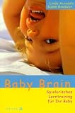 Baby Brain. Spielerisches Lerntraining fur Ihr Baby.