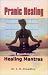 Pranic Healing Using Breathing with Healing Mantras