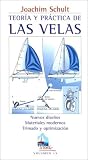 Teoria y practica de la vela/ Sailing Theory and Practice: Nuevos disenos, materiales modernos, trimado y optimizacion/ New Designs, Modern Materials, ... Optimization (Tutor a Bordo/ Tutor on Board)