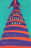 Eight Minutes Idle