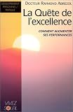 La Qu�te de l'excellence : Comment augmenter ses performances par la sophrologie et d'autres moyens