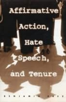 Affirmative Action, Hate Speech and Tenure: Narratives About Race and Law in the Academy