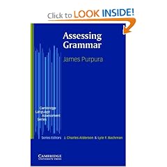 Assessing Grammar (Cambridge Language Assessment) by James E. Purpura