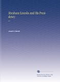 How did President Abraham Lincoln increase the power of the Presidency? Was it a positive development? 414HBPp7SXL. SL160 How did President Abraham Lincoln increase the power of the Presidency? Was it a positive development?
