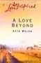 A Love Beyond (Laurel Glen Series #5) (Love Inspired #218)