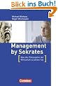 Wirtschaftssachbuch: Management by Sokrates: Was die Philosophie der Wirtschaft zu bieten hat