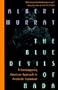 The Blue Devils of Nada: A Contemporary American Approach to Aesthetic Statement