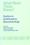 What Mean These Bones?: Studies in Southeastern Bioarchaeology