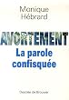 Avortement : la parole confisqu�e