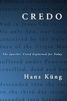 Credo: The Apostles' Creed Explained for Today