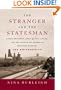 The Stranger and the Statesman: James Smithson, John Quincy Adams, and the Making of America's Greatest Museum: The Smithsonian