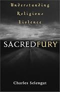 Sacred Fury: Understanding Religious Violence