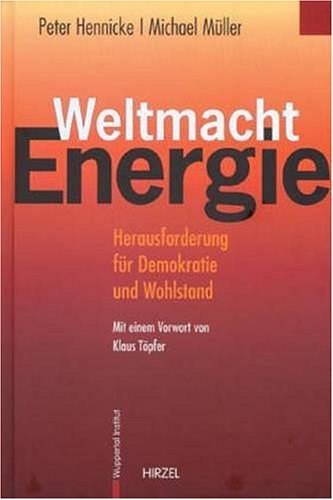 Energie-Wende: Wachstum u. Wohlstand ohne Erdol u. Uran : e. Alternativ-Bericht d. Oko-Inst., Freiburg (German Edition)