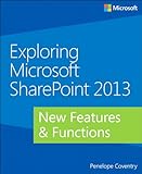 Exploring Microsoft SharePoint 2013 : new features & functions