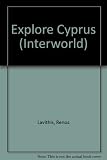 Explore Cyprus : an illustrated traveller's guide to places of interest, history, archaeology