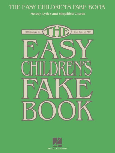 The Easy Children's Fake Book: 100 Songs in the Key of C