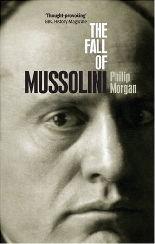 City Travel Guides Discounted  Search : The Fall of Mussolini: Italy, the Italians, and the Second World War