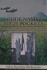 Code Name: High Pockets (True Story of Claire Phillips, an American Mata Hari, and the WWII Resistance Movement in the Philippines)