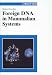 Foreign DNA in Mammalian Systems