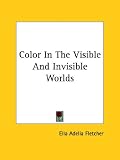 Color in the Visible and Invisible Worlds