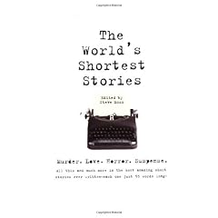 World's Shortest Stories: Murder. Love. Horror. Suspense. All This and Much More...