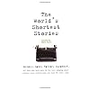 World's Shortest Stories: Murder. Love. Horror. Suspense. All This and Much More...