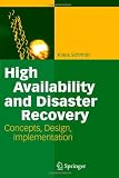High Availability and Disaster Recovery: Concepts, Design, Implementation