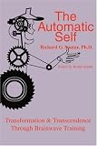 The Automatic Self: Transformation & Transcendence Through Brainwave Training