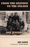 From the Gestapo to the Gulags: One Jewish Life, a Memoir