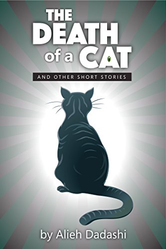 The Death of a Cat and Other Short Stories, by Alieh Dadashi