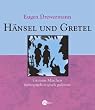 H�nsel und Gretel: Grimms M�rchen tiefenpsychologisch gedeutet