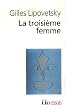 La troisi�me femme : Permanence et r�volution du f�minin