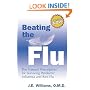 Beating the Flu: The Natural Prescription for Surviving Pandemic Influenza and Bird Flu