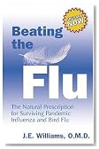 Beating the Flu: The Natural Prescription for Surviving Pandemic Influenza and Bird Flu