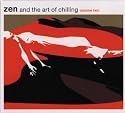Zen and the Art of Chilling, Vol. 2