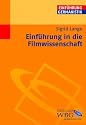 Einf&uuml;hrung in die Filmwissenschaft. Geschichte, Theorie, Analyse