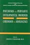 Psychoses and Pervasive Developmental Disorders in Childhood and Adolescence