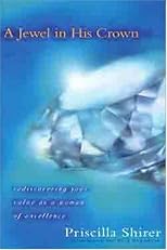 A Jewel in His Crown: Rediscovering Your Value as a Woman of Excellence
