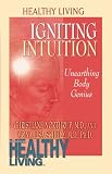 Books : Igniting Intuition: Unearthing Body Genius