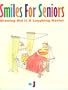 Smiles for Seniors: Growing Old Is a Laughing Matter