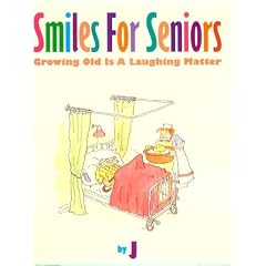 Smiles for Seniors: Growing Old Is a Laughing Matter