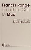 Unfinished ode to mud : poems