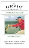 The Orvis Pocket Guide To Fly Fishing for Bass: When, Where, and How to Catch Largemouths and Smallmouths